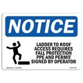 Signmission OSHA Notice Sign, 7" H, 10" W, Aluminum, Ladder To Roof Access Requires Sign With Symbol, Landscape OS-NS-A-710-L-13950